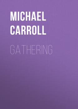 Скачать Gathering - Michael  Carroll
