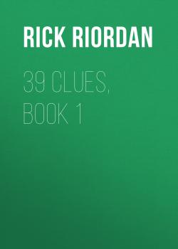 Скачать 39 Clues, Book 1 - Rick  Riordan