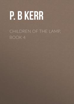 Скачать Children of the Lamp, Book 4 - P.B Kerr