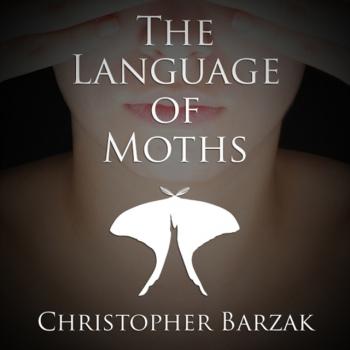 Скачать Language of Moths - Christopher  Barzak