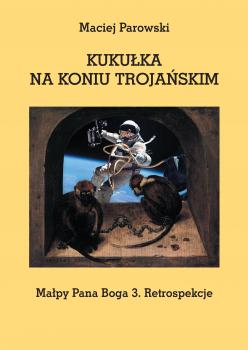 Скачать KUKUŁKA NA KONIU TROJAŃSKIM - Maciej Parowski