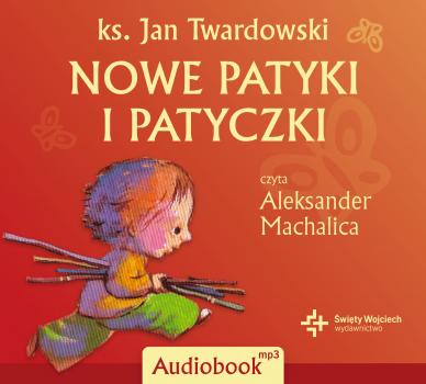 Скачать Nowe patyki i patyczki - ks. Jan Twardowski