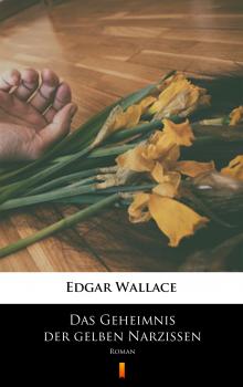 Скачать Das Geheimnis der gelben Narzissen - Edgar  Wallace