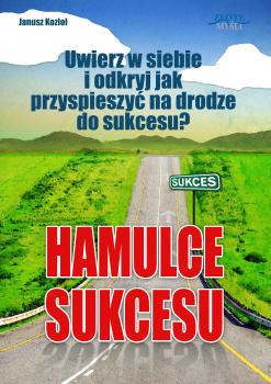 Скачать Hamulce sukcesu - Janusz Kozioł