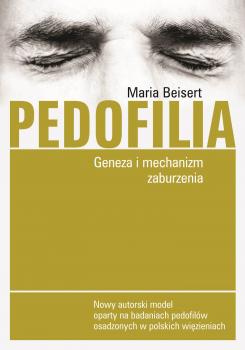 Скачать Pedofilia. Geneza i mechanizm zaburzenia - Maria Beisert