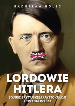 Скачать Lordowie Hitlera - Radosław Golec