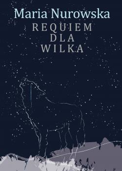 Скачать Requiem dla wilka - Maria Nurowska