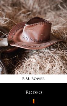 Скачать Rodeo - B.M.  Bower