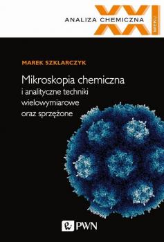 Скачать Mikroskopia chemiczna i analityczne techniki wielowymiarowe oraz sprzężone - Marek Szklarczyk