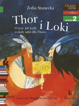 Скачать Thor i Loki - O tym jak karły wykuły młot dla Thora - Zofia Stanecka