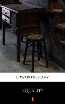 Скачать Equality - Edward Bellamy