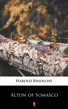 Скачать Alton of Somasco - Harold  Bindloss