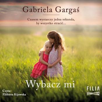Скачать Wybacz mi - Gabriela Gargaś