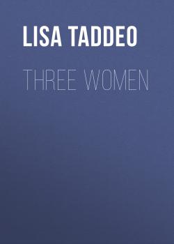 Скачать Three Women - Lisa Taddeo