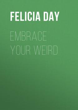 Скачать Embrace Your Weird - Felicia Day