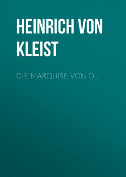 Скачать Die Marquise von O... - Heinrich von Kleist
