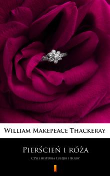 Скачать Pierścień i róża - William Makepeace  Thackeray
