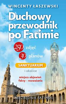 Скачать Duchowy przewodnik po Fatimie - Wincenty Łaszewski