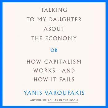 Скачать Talking to My Daughter About the Economy - Yanis Varoufakis