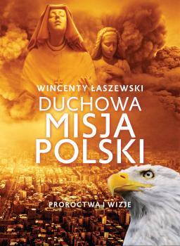 Скачать Duchowa misja Polski - Wincenty Łaszewski