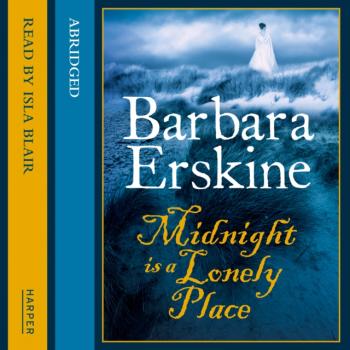 Скачать Midnight is a Lonely Place - Barbara Erskine