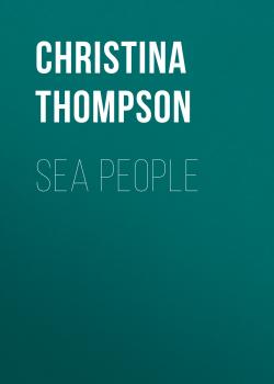 Скачать Sea People - Christina Thompson