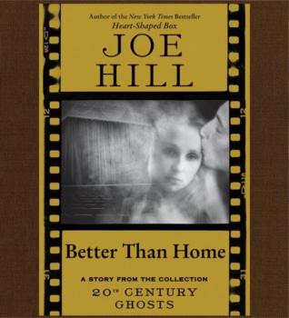 Скачать Better Than Home - Joe Hill