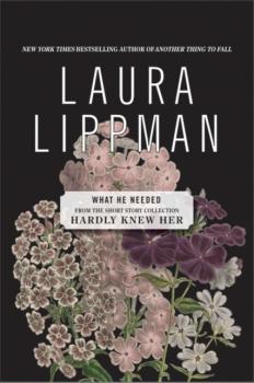 Скачать What He Needed - Laura  Lippman