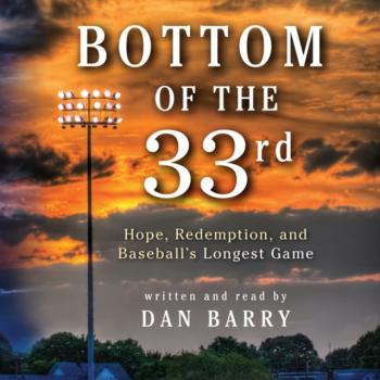 Скачать Bottom of the 33rd - Dan  Barry