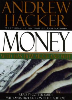 Скачать Money: Who Has How Much and Why - Andrew Hacker