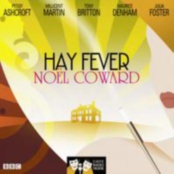 Скачать Hay Fever (Classic Radio Theatre) - Coward Noel