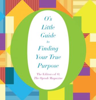 Скачать O's Little Guide to Finding Your True Purpose - Joanna Adler