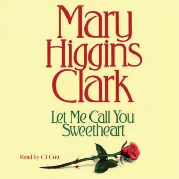 Скачать Let Me Call You Sweetheart - Mary Higgins Clark