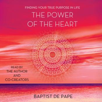 Скачать Power of the Heart - Baptist de Pape