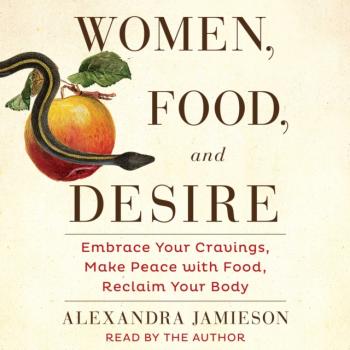 Скачать Women, Food, and Desire - Alexandra  Jamieson