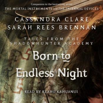 Скачать Born to Endless Night - Sarah Rees Brennan