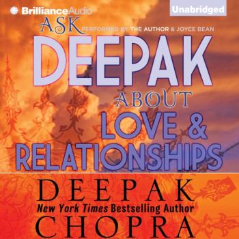 Скачать Ask Deepak About Love & Relationships - Deepak Chopra