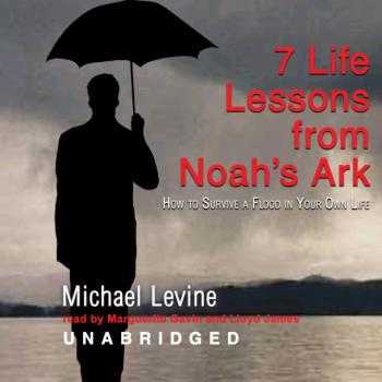Скачать Seven Life Lessons from Noah's Ark - Michael  Levine