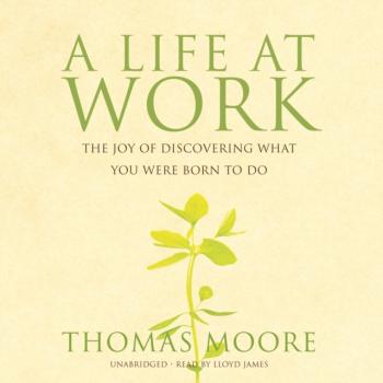 Скачать Life at Work - Thomas Moore