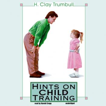 Скачать Hints on Child Training - H. Clay Trumbull