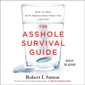 Скачать Asshole Survival Guide - Robert I. Sutton