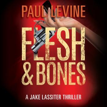 Скачать Flesh & Bones - Paul  Levine