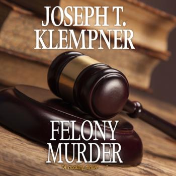 Скачать Felony Murder - Joseph T. Klempner