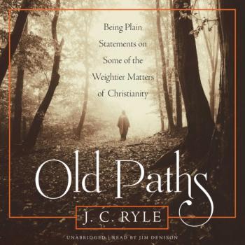Скачать Old Paths - J. C. Ryle