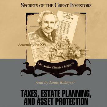 Скачать Taxes, Estate Planning, and Asset Protection - Michael Ketcher