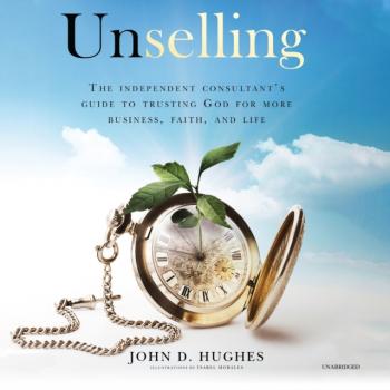 Скачать Unselling - John D. Hughes