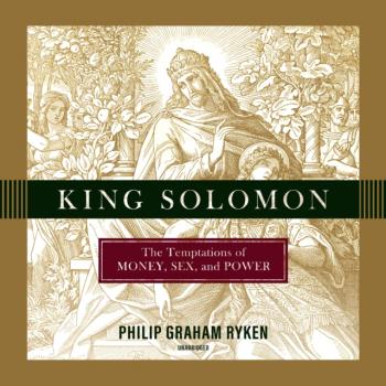 Скачать King Solomon - Philip Graham Ryken