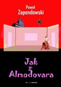 Скачать Jak z Almodovara - PaweÅ‚ Bitka Zapendowski