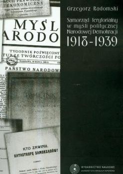 Скачать SamorzÄ…d terytorialny w myÅ›li politycznej Narodowej Demokracji 1918-1939 - Grzegorz Radomski