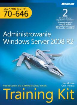 Скачать Egzamin MCITP 70-646: Administrowanie Windows Server 2008 R2 Training Kit - Mclean Ian, Orin Thomas
